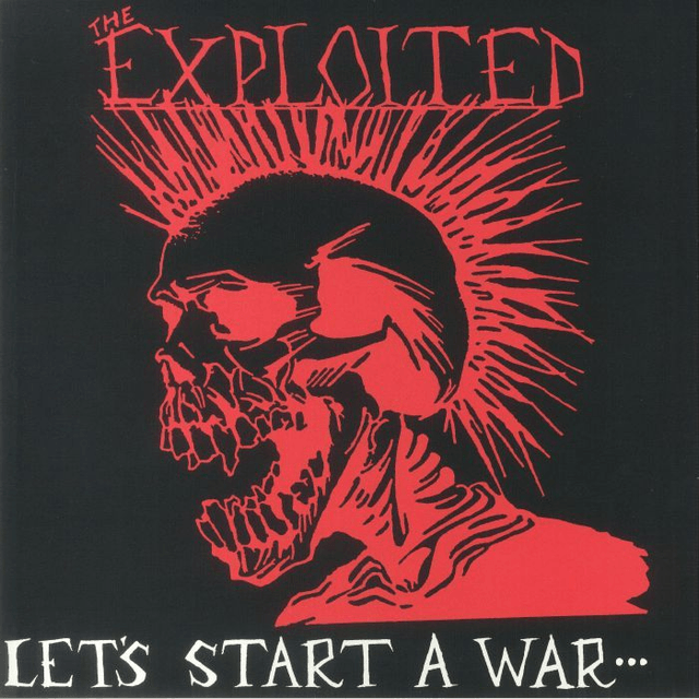 Exploited, The, Let's Start A War