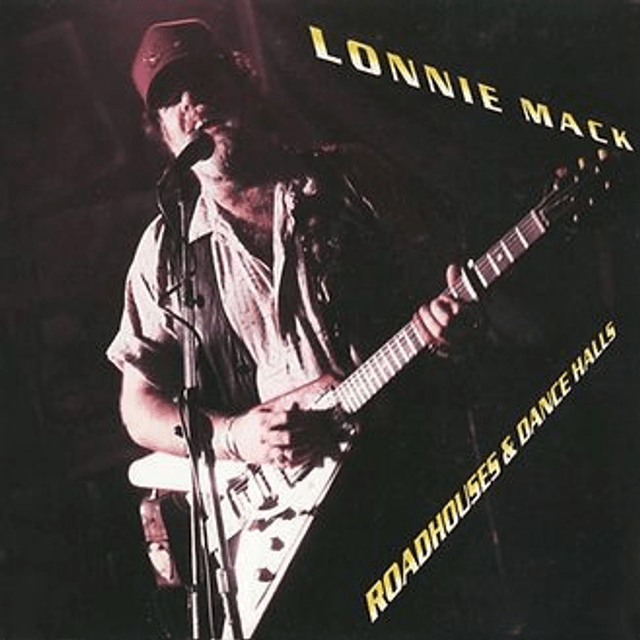 Lonnie Mack, Roadhouses & Dance Halls