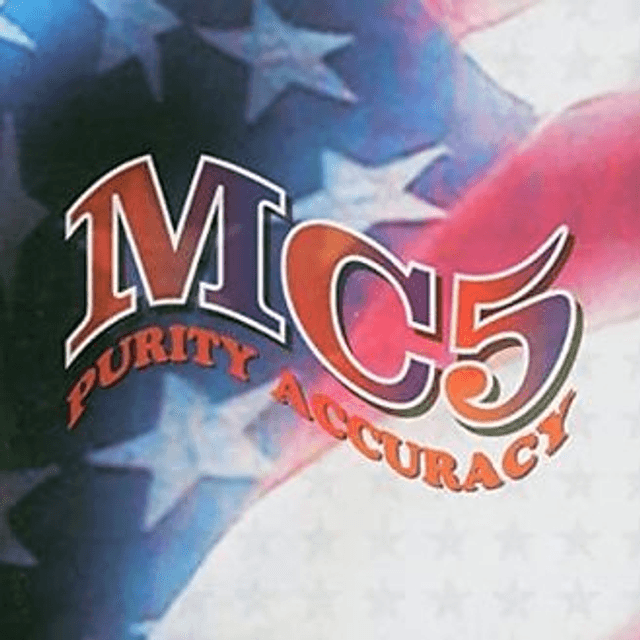 MC5, PURITY-ACCURACY THE ALBUM