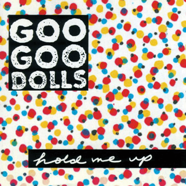 Goo Goo Dolls, Hold Me Up