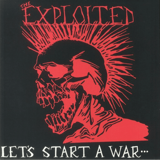Exploited, The, Let&#039;s Start A War