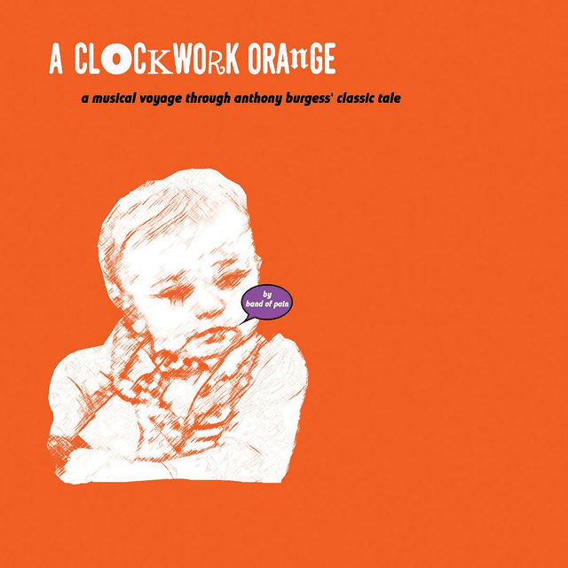Band Of Pain, A CLOCKWORK ORANGE