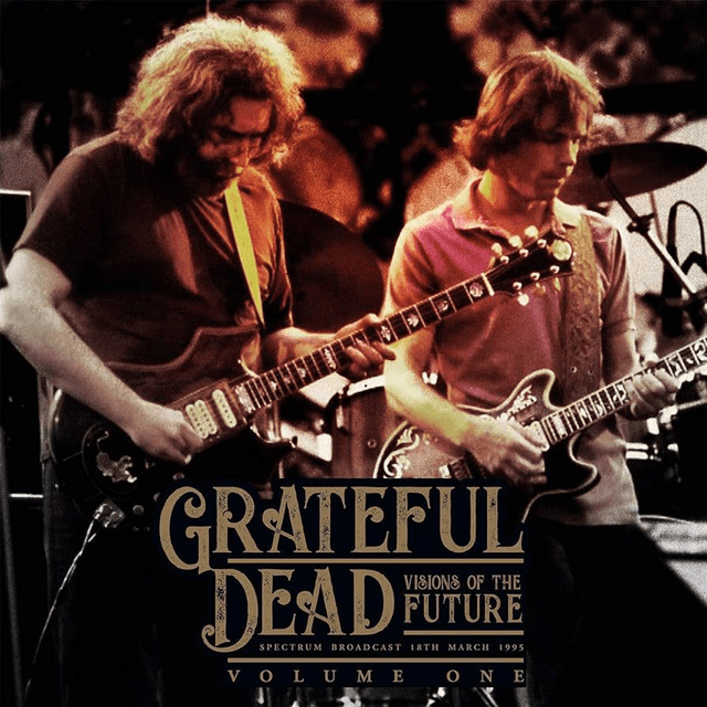 Grateful Dead (The), Visions Of The Future Vol. 1