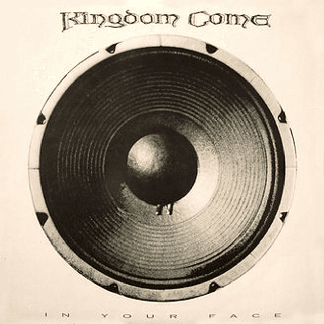 Kingdom Come, In Your Face