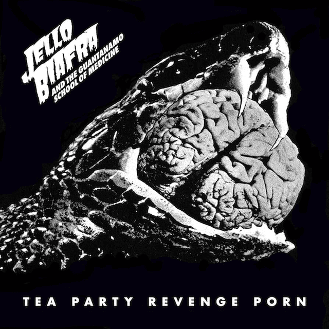 JELLO BIAFRA &amp; THE GUANTANAMO, Tea Party Revenge Porn